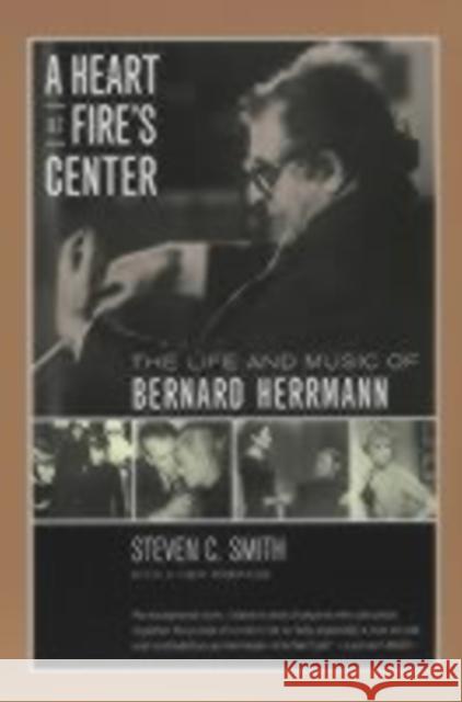A Heart at Fire's Center: The Life and Music of Bernard Herrmann Smith, Steven C. 9780520229396  - książka