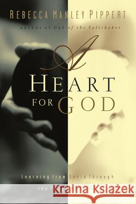 A Heart for God: Learning from David Through the Tough Choices of Life Rebecca Manley Pippert 9780830823413 InterVarsity Press - książka