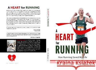 A Heart for Running: How Running Saved My Life John McDonnell 9781399941372 Greative Books Publishing, Ltd - książka