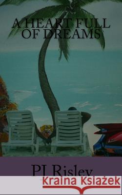 A Heart Full Of Dreams Risley, Pj 9781466490642 Createspace - książka