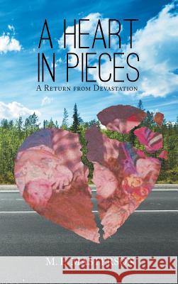 A Heart in Pieces: A Return from Devastation M E Masterson 9781642588538 Christian Faith - książka