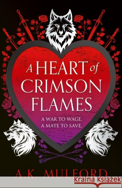A Heart of Crimson Flames Mulford, A.K. 9780008601881 HarperCollins Publishers - książka