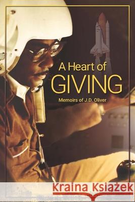 A Heart of Giving J D Oliver 9781977226808 Outskirts Press - książka