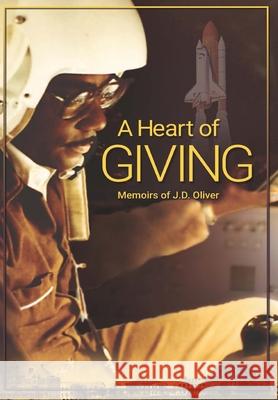 A Heart of Giving J D Oliver 9781977231437 Outskirts Press - książka