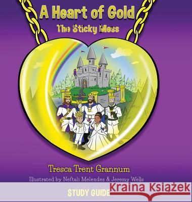 A Heart of Gold: The Sticky Mess Neftali Melendez Jeremy Wells 9780998799025 Selah with Love, LLC - książka