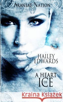 A Heart of Ice Hailey Edwards 9781500411732 Createspace - książka