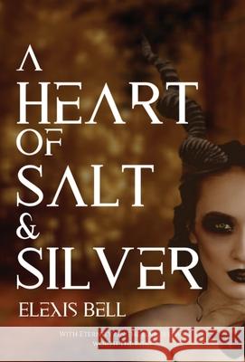 A Heart of Salt & Silver Elexis Bell 9781951335090 Elexis Bell - książka