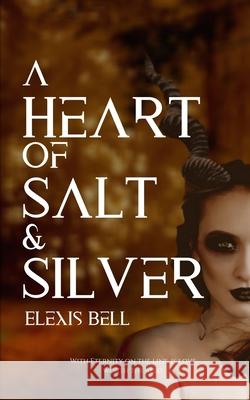 A Heart of Salt & Silver Elexis Bell 9781951335106 Elexis Bell - książka