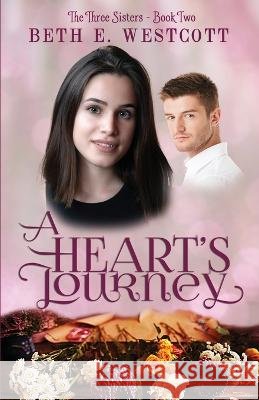 A Heart\'s Journey Beth E. Westcott 9781649172204 Scrivenings Press LLC - książka