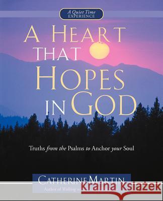 A Heart That Hopes In God Martin, Catherine 9780976688655 Quiet Time Ministries - książka