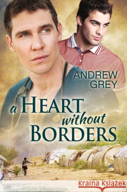 A Heart Without Borders Andrew Grey 9781627980197 Dreamspinner Press - książka