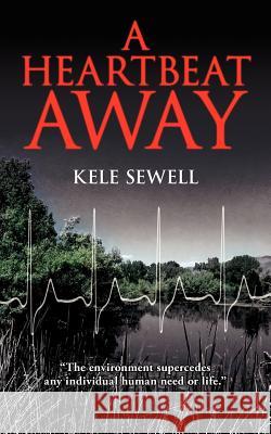 A Heartbeat Away Kele Sewell 9781425988906 Authorhouse - książka