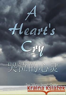 A Heart's Cry Joel ''Yang Guang'' Tedder 9781456824457 Xlibris Corporation - książka