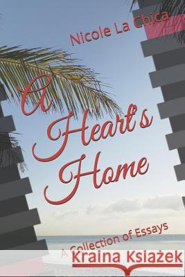 A Heart's Home: A Collection of Essays Nicole L 9781792943966 Independently Published - książka