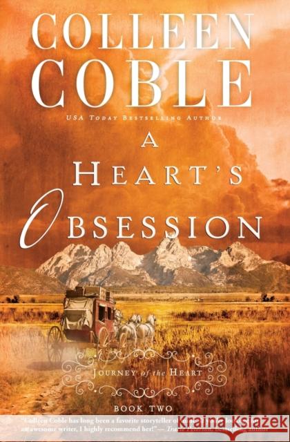 A Heart's Obsession Colleen Coble 9780718031657 Thomas Nelson - książka