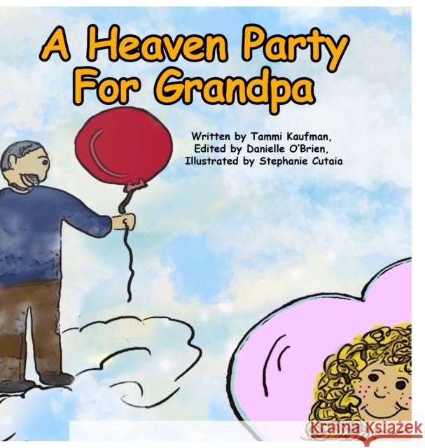 A Heaven Party For Grandpa Tammi Kaufman Stephanie Cutaia 9781914264955 Tamara Kaufman - książka