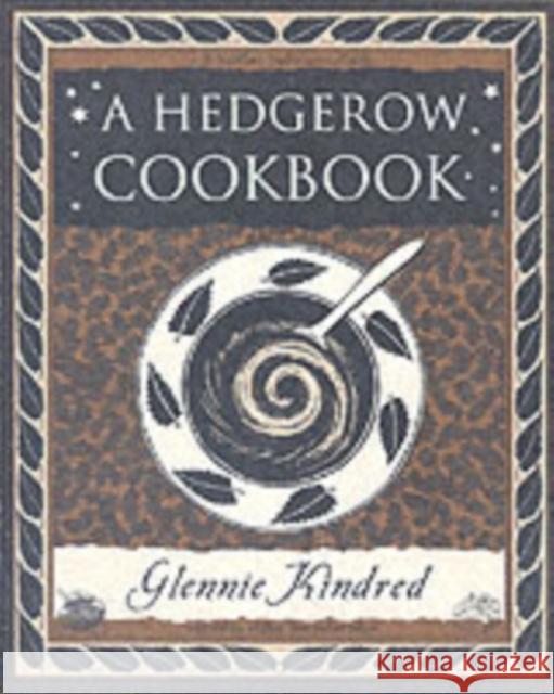 A Hedgerow Cookbook Glennie Kindred, Glennie Kindred 9781904263036 Wooden Books - książka