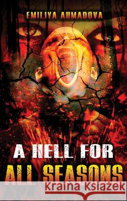 A Hell for All Seasons Emiliya Ahmadova Kathy Ree 9781733698245 Women's Voice Publishing House - książka