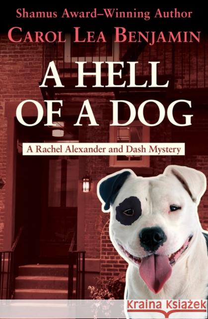 A Hell of a Dog Carol Lea Benjamin 9781504052948 Open Road Media Mystery & Thri - książka