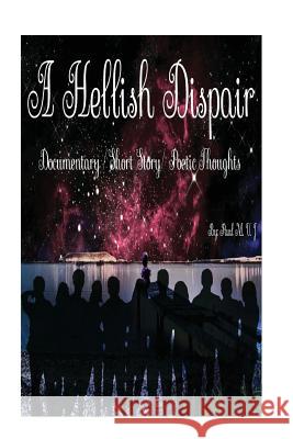 A Hellish Dispair: Memoire Of This & That Uyanga Jr, Paul Marcus 9781723057977 Createspace Independent Publishing Platform - książka
