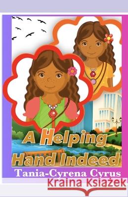 A Helping Hand Indeed Tania-Cyrena Cyrus 9781522770039 Createspace Independent Publishing Platform - książka