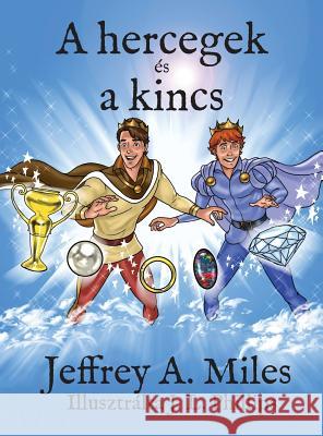 A Hercegek Es a Kincs Jeffrey a Miles J L Phillips  9780991053605 Handsome Prince Publishing - książka