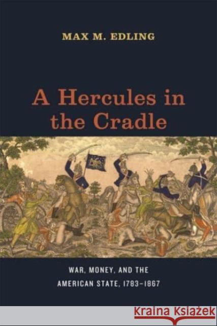 A Hercules in the Cradle Max M. Edling 9780226829364 The University of Chicago Press - książka