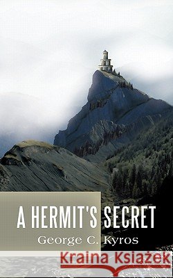 A Hermit's Secret George C. Kyros 9781426941061 Trafford Publishing - książka