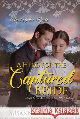 A Hero for the Captured Bride Susannah Calloway 9781092711791 Independently Published - książka