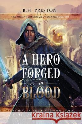 A Hero Forged in Blood B. H. Preston 9781959096481 B.H. Preston - książka