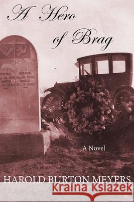 A Hero of Brag Harold Burton Meyers 9781736833346 Steven Key Meyers/The Smash-And-Grab Press - książka