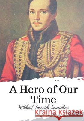 A Hero of Our Time Mikhail Iurevich Lermontov Marr Murray J. H. Wisdom 9781720398615 Createspace Independent Publishing Platform - książka