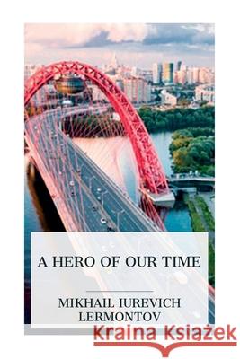 A Hero of Our Time Mikhail Iurevich Lermontov J. H. Wisdom Marr Murray 9788027388097 E-Artnow - książka