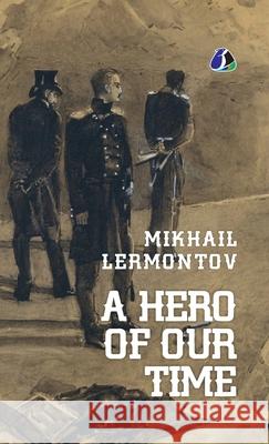 A Hero of Our Time - [DELUXE HARDCOVER EDITION] Mikhail Lermontov Mikhail Lermontov 9789362052537 Sanage Publishing House Llp - książka