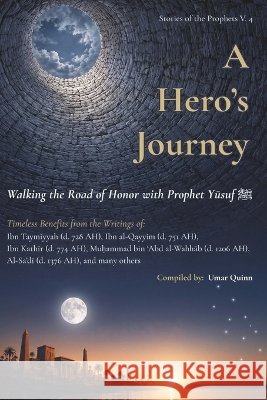 A Hero's Journey: Walking the Road of Honor with Prophet Yusuf Quinn, Umar 9798190622102 Independently Published - książka