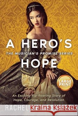 A Hero's Hope: An Exciting Rip-Roaring Story of Hope, Courage, and Revolution Rachel L Alex Williams Eric Williams 9781990158674 531 Publishing - książka