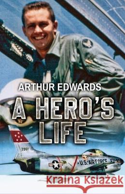 A Hero's Life Arthur Edwards 9798893569780 Arpress - książka