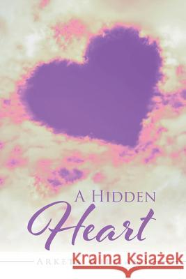 A Hidden Heart Arketa Williams 9781732209473 Pen2pad Ink - książka