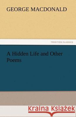 A Hidden Life and Other Poems  9783842425507 tredition GmbH - książka