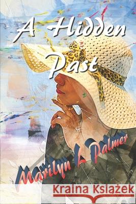 A Hidden Past Marilyn L Palmer   9798631350083 Independently Published - książka