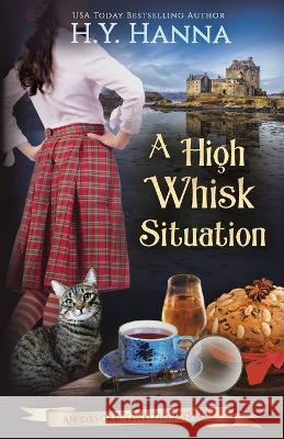 A High Whisk Situation: The Oxford Tearoom Mysteries - Book 12 H y Hanna   9781922436764 H.Y. Hanna - Wisheart Press - książka