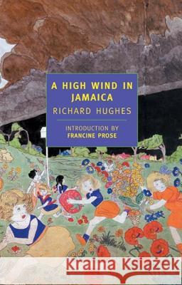 A High Wind in Jamaica Richard Hughes Francine Prose 9780940322158 New York Review of Books - książka