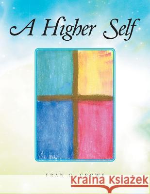 A Higher Self Fran C. Crowe 9781504936972 Authorhouse - książka