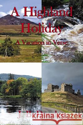 A Highland Holiday: A Vacation in Verse J B Dundee 9780722351673 Andrews UK Limited - książka