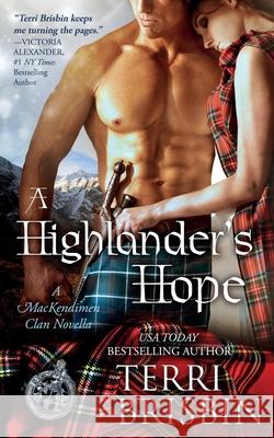 A Highlander's Hope - A MacKendimen Clan Novella: A MacKendimen Clan Novella Terri Brisbin 9781949425048 Luckenbooth Press - książka