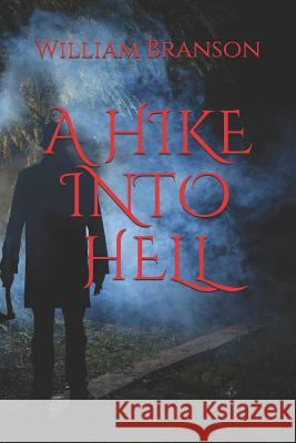 A Hike Into Hell William Branson 9781796964691 Independently Published - książka