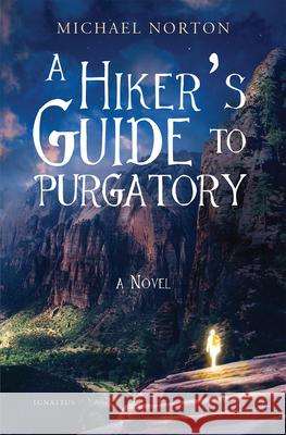 A Hiker's Guide to Purgatory Michael Norton 9781621645184 Ignatius Press - książka