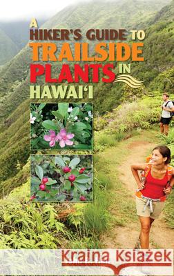 A Hiker's Guide to Trailside Plants in Hawaii John B. Hall 9781566478724 Mutual Publishing - książka