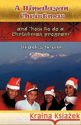 A Himalayan Christmas Stanley Scism 9781440174100 iUniverse.com - książka