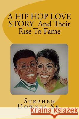 A Hip Hop Love Story and Their Rise to Fame Calvin Downes Stephen Frank Downes 9781722341596 Createspace Independent Publishing Platform - książka